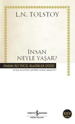 İnsan Neyle Yaşar Lev - Nikolayeviç Tolstoy - İş Bankası Kültür Yayınları - 1