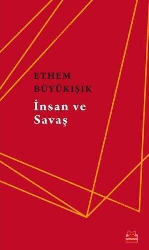 İnsan ve Savaş - Ethem Büyükışık - Kırmızı Kedi Yayınevi - 1