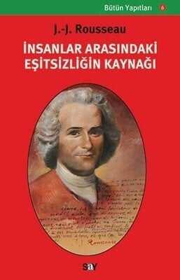 İnsanlar Arasındaki Eşitsizliğin Kaynağı - Jean-Jacques Rousseau - 1