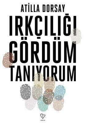 Irkçılığı Gördüm Tanıyorum - Atilla Dorsay - 1