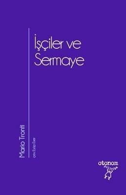 İşçiler ve Sermaye - Mario Tronti - 1