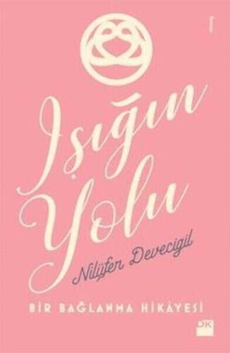 Işığın Yolu - Nilüfer Devecigil - Doğan Kitap - 1