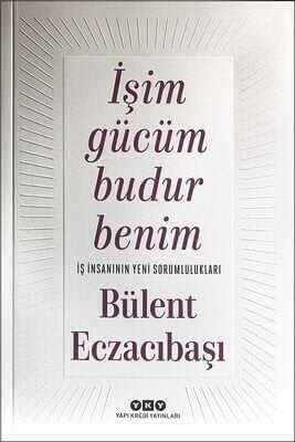 İşim Gücüm Budur Benim - Bülent Eczacıbaşı - 1