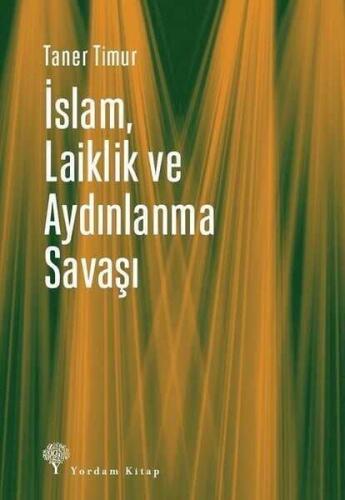 İslam, Laiklik ve Aydınlanma Savaşı - Taner Timur - 1