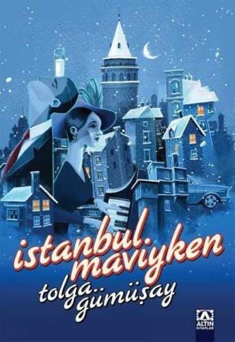 İstanbul Maviyken - Tolga Gümüşay - Altın Kitaplar - 1