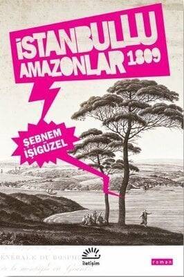 İstanbullu Amazonlar 1809 - Şebnem İşigüzel - 1