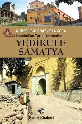 İstanbul'un Tarihi Yarımadası Yedikule Samatya - Nursel Gülenaz, Oya Koca - 1