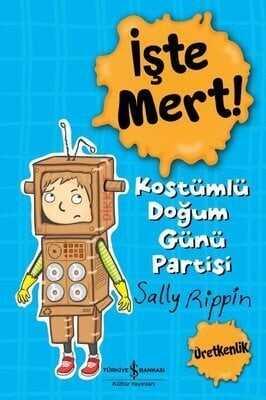 İşte Mert! – Kostümlü Doğum Günü Partisi - Üretkenlik - Sally Rippin - 1