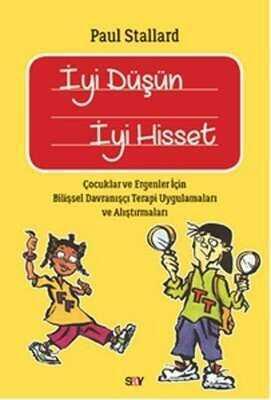 İyi Düşün İyi Hisset - Paul Stallard - 1