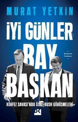 İyi Günler Bay Başkan - Murat Yetkin - 1