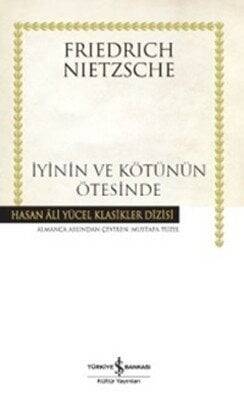 İyinin ve Kötünün Ötesinde - Friedrich Wilhelm Nietzsche - 1