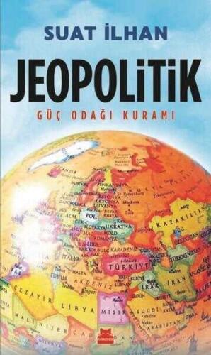 Jeopolitik Güç Odağı Kuramı - Suat İlhan - Kırmızı Kedi Yayınevi - 1