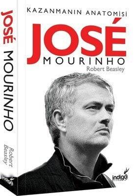 Jose Mourinho - Kazanmanın Anatomisi - Robert W. Beasley - 1