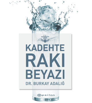 Kadehte Rakı Beyazı/Burkay Adalığ - 1