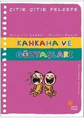 Kahkaha ve Gözyaşları - Çıtır Çıtır Felsefe 32 - Brigitte Labbe - 1