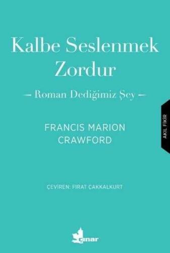 Kalbe Seslenmek Zordur - Roman Dediğimiz Şey - 1