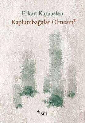 Kaplumbağalar Ölmesin - Erkan Karaaslan - 1