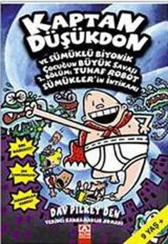 Kaptan Düşükdon 7. Kitap Ve Sümüklü Biyonik Çocuğun Büyük Savaşı 2.Bölüm: Tuhaf Robot Sümükler'in İntikamı - Dav Pilkey - 1