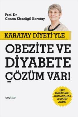 Karatay Diyeti’yle Obezite ve Diyabete Çözüm Var! - Canan Efendigil Karatay - 1