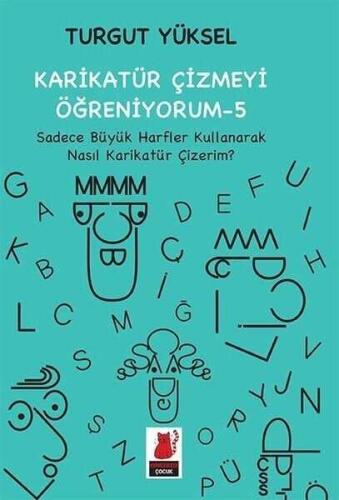 Karikatür Çizmeyi Öğreniyorum - 5 Sadece Büyük Harfler Kullanarak Nasıl Karikatür Çizerim? - Turgut Yüksel - 1