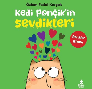 Kedi Ponçik'in Sevdikleri - Renkler Kitabı/Özlem Fedai Korçak - 1