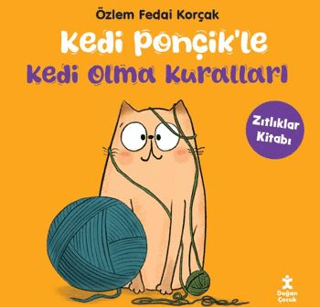 Kedi Ponçikle Kedi Olma Kuralları - Zıtlıklar Kitabı/Özlem Fedai Korçak - 1