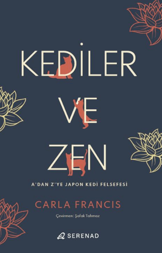 Kediler ve Zen - A'dan Z'ye Japon Kedi Felsefesi/Carla Francis - 1