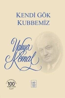 Kendi Gök Kubbemiz - Yahya Kemal Beyatlı - 1