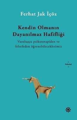 Kendin Olmanın Dayanılmaz Hafifliği - Ferhat Jak İçöz - 1