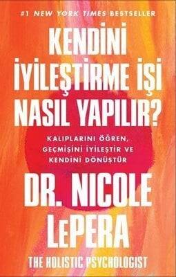 Kendini İyileştirme İşi Nasıl Yapılır? - Nicole Lepera - 1