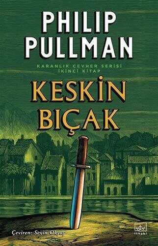 Keskin Bıçak - Karanlık Cevher Serisi 2. Kitap - Philip Pullman - 1