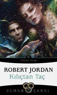 Kılıçtan Taç - Zaman Çarkı 7 - Robert Jordan - 1