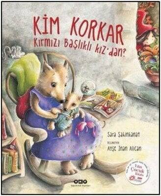 Kim Korkar Kırmızı Başlıklı Kız’dan? - Sara Şahinkanat - 1