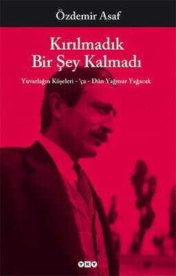 Kırılmadık Bir Şey Kalmadı - Özdemir Asaf - 1