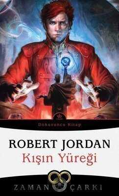 Kışın Yüreği - Zaman Çarkı Dokuzuncu Kitap - Robert Jordan - 1