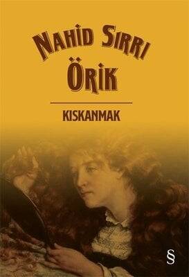 Kıskanmak - Nahid Sırrı Örik - 1