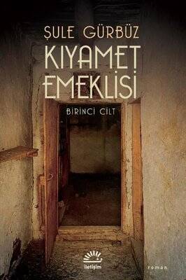 Kıyamet Emeklisi - Birinci Cilt - Şule Gürbüz - 1