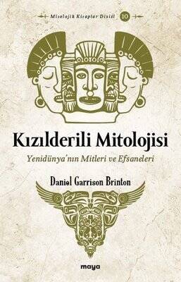 Kızılderili Mitolojisi - Daniel Garrison Brinton - 1