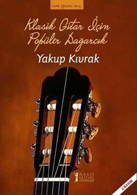 Klasik Gitar İçin Popüler Dağarcık 1 - Yakup Kıvrak - 1