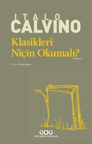 Klasikleri Niçin Okumalı? - Italo Calvino - 1