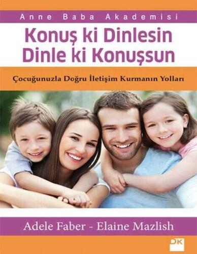 Konuş ki Dinlesin Dinle ki Konuşsun - Adele Faber, Elaine Mazlish - 1