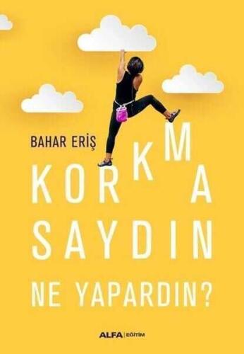 Korkmasaydın Ne Yapardın? - Bahar Eriş - 1