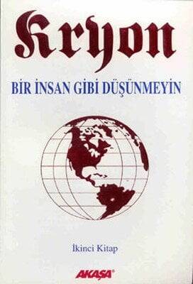 Kryon: 2. Kitap Bir İnsan Gibi Düşünmeyin - Lee Carroll - 1