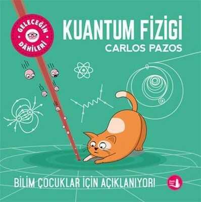 Kuantum Fiziği - Geleceğin Dahileri - Carlos Pazos - 1