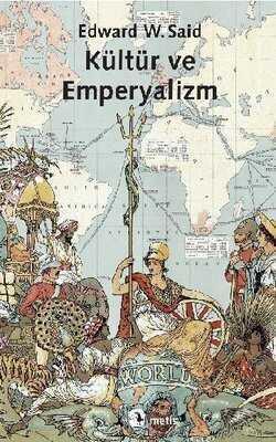 Kültür ve Emperyalizm - Edward W. Said - 1