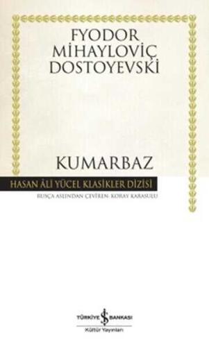 Kumarbaz - Fyodor Mihayloviç Dostoyevski - İş Bankası Kültür Yayınları - 1