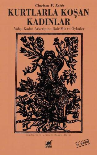 Kurtlarla Koşan Kadınlar - Vahşi Kadın Arketipine Dair Mit e Öyküler - Clarissa P. Estes - Ayrıntı Yayınları - 1