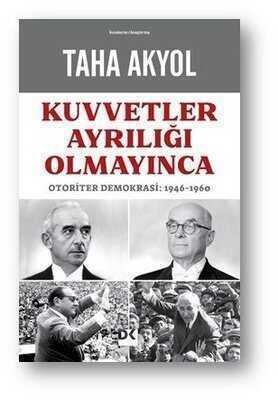 Kuvvetler Ayrılığı Olmayınca - Taha Akyol - 1