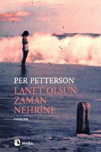 Lanet Olsun Zaman Nehrine - Per Petterson - Metis Yayınları - 1