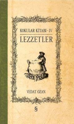 Lezzetler - Kokular Kitabı 4 - Vedat Ozan - 1